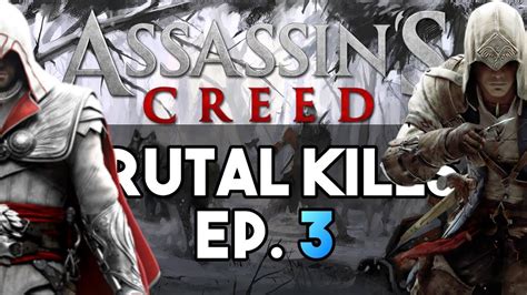 Assassins Creed Franchise Brutal Kills Ep3 Youtube