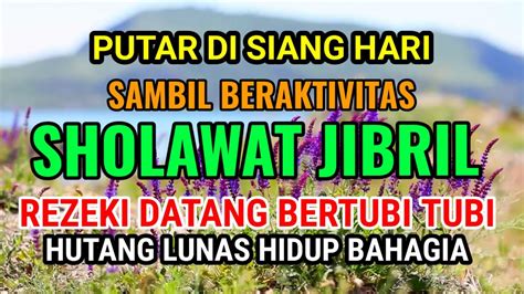 Sekali Putar Di Siang Hari Rezeki Datang Bertubi Tubi Berkat Sholawat