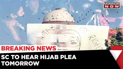 Karnataka Hijab Ban Row Sc To Hear Hijab Plea Tomorrow Latest