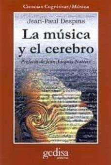 La Musica Y El Cerebro Jean Paul Despins Casa Del Libro