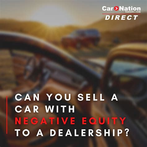 Can you Sell a Car with Negative Equity to a Dealership? | Car Nation ...