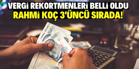 Türkiye nin 2023 gelir vergisi rekortmenleri belli oldu