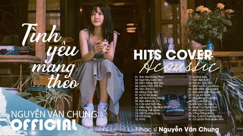 Những Bản Acoustic Nhẹ Nhàng - Tình Yêu Mang Theo ft Ngỡ Như Giấc Mơ | Nhạc Hit Cover Buồn Cực ...