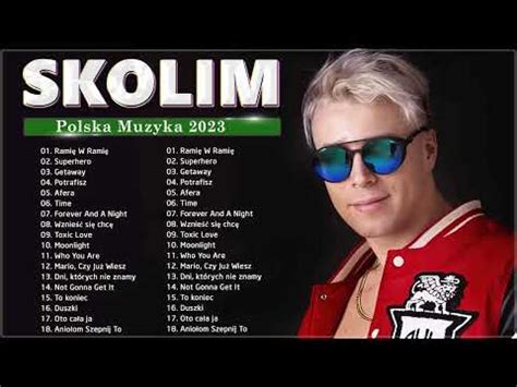 Skolim Największe Przeboje 2023 Piosenki Skolim Skladanka Disco