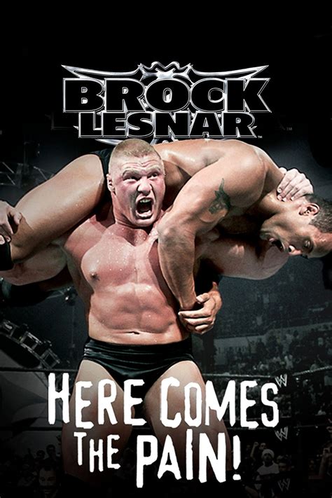 Wwe Brock Lesnar Here Comes The Pain The Poster Database Tpdb