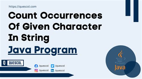 Java Program To Count Occurrence Of Given Character In String Quescol