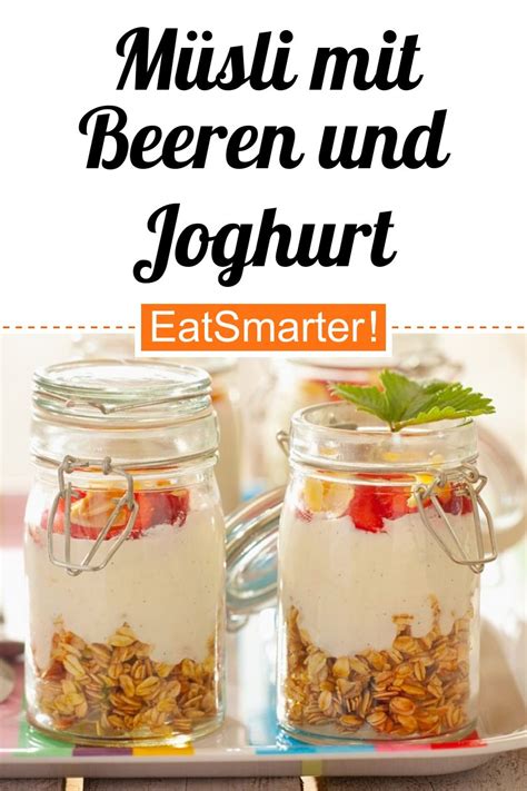 Müsli mit Beeren und Joghurt Zum Mitnehmen Rezept EAT SMARTER