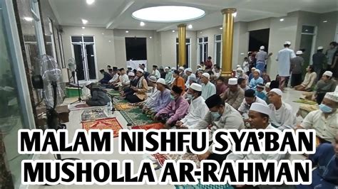 Malam Nishfu Sya Ban Musholla Ar Rahman Pejaten Barat YouTube