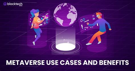 Metaverse Business Benefits And Use Cases Blocktech Brew