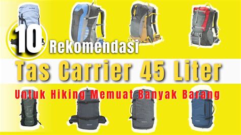 Rekomendasi Tas Carrier Liter Terbaik Untuk Hiking Berkualitas