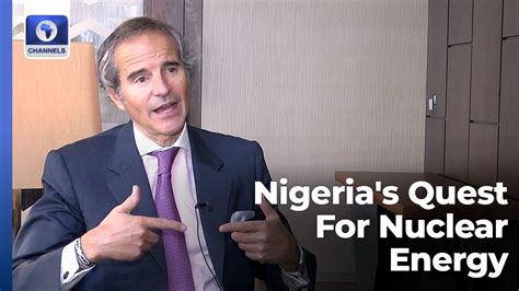 Exclusive Iaea Dg Dr Rafael Grossi Speaks On Nigeria S Quest For