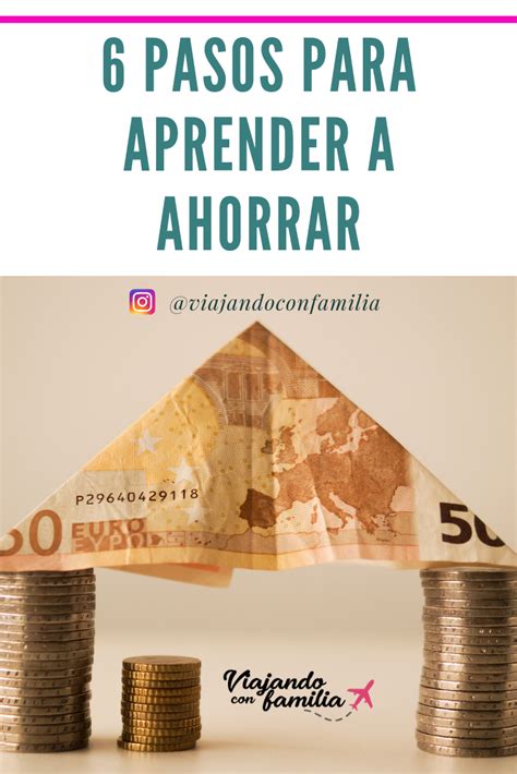 Como Ahorrar Para Viajar En 6 Pasos Aprende Como Ahorrar Y Viaja Aprender A Ahorrar