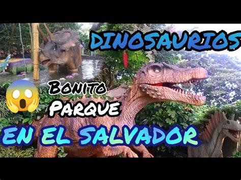 As Es El Primer Parque De Dinosaurios En El Salvador Elsalvador