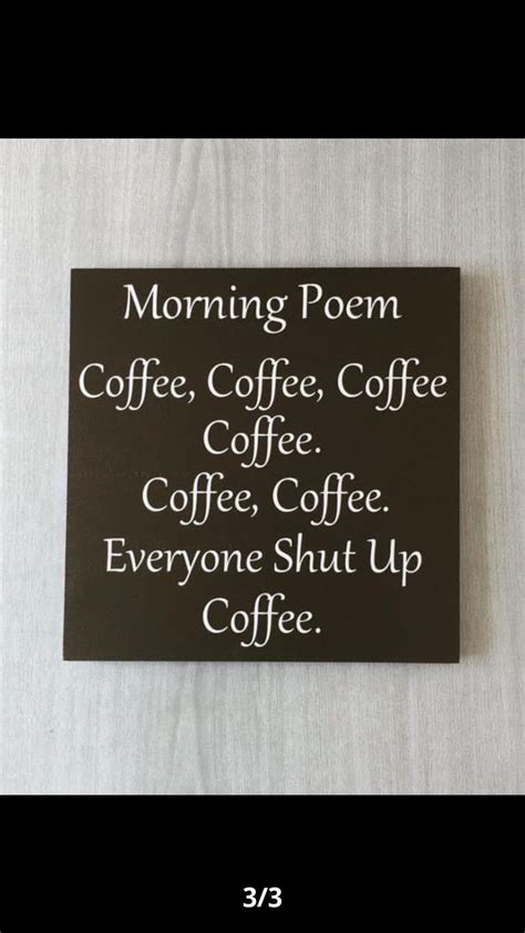 A Sign That Says Morning Poem Coffee Coffee Coffee And Coffee Cup