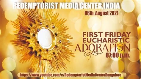 First Friday Eucharistic Adoration Friday Th August P M