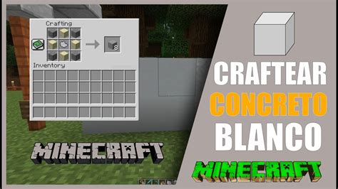 Como Craftear Concreto Blanco En Minecraft Youtube