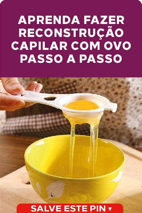 Aprenda fazer reconstrução capilar ovo passo a passo Cabelos super