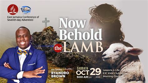 Now Behold The Lamb Ejc Virtual Church Pastor Ryandro Brown Sabbath Oct 29 Youtube