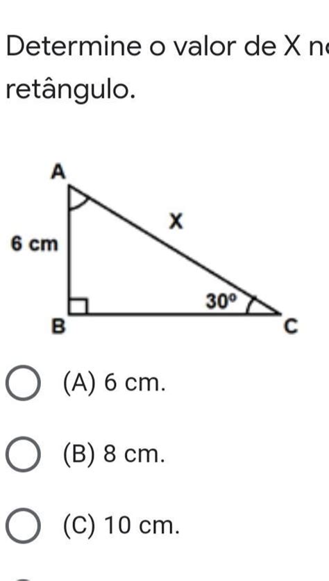 Determine O Valor De X No Triangulo Retângulo A 6 Cm B 8 Cm C