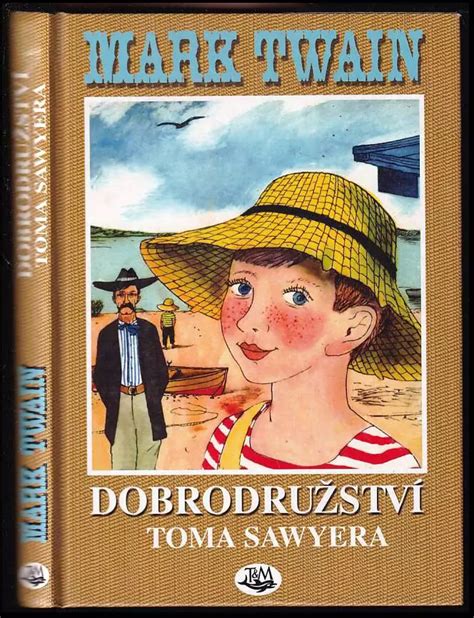 📙 Dobrodružství Toma Sawyera Mark Twain 2004 Toužimský And Moravec