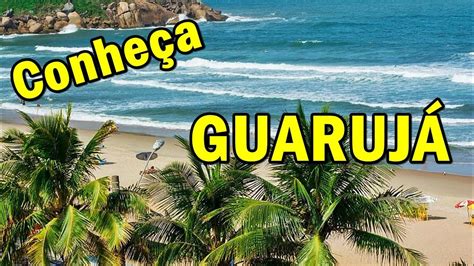 O Que Fazer No Guaruj Sp Atra Es Imperd Veis Youtube