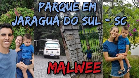 Parque Malwee Jaragu Do Sul Sc Youtube