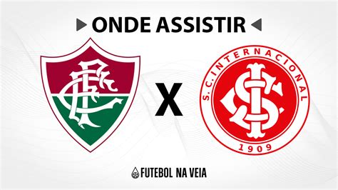 Fluminense X Internacional Onde Assistir Ao Vivo Hor Rio Do Jogo E