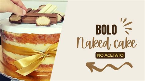 Bolo Naked cake no acetato Decoração YouTube