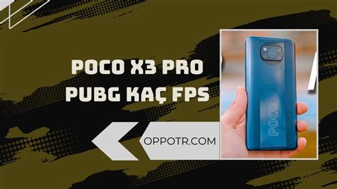 Poco X3 Pro Pubg Kaç Fps 2023 Oppo Forum