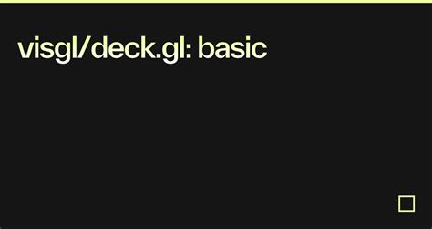 Visgl Deck Gl Basic Codesandbox