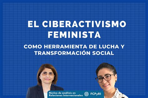 Investigadoras De La Uanl Analizan El Ciberactivismo Feminista Como