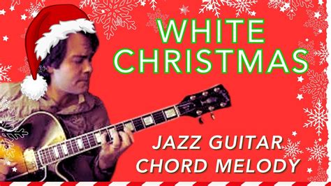 White Christmas - Jazz Guitar Chord Melody Chords - Chordify