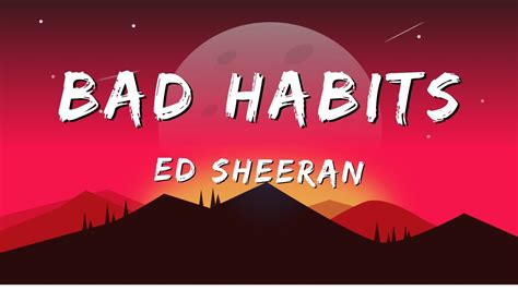 Ed Sheeran Bad Habits Lyrics Youtube