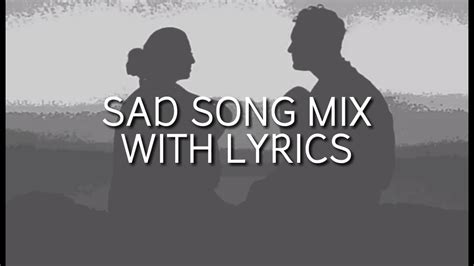 Songs That Will Make You Cry Lyrics Youtube