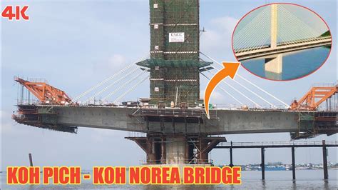 The New Bridge Koh Norea Koh Pich Will Be Completed Before October