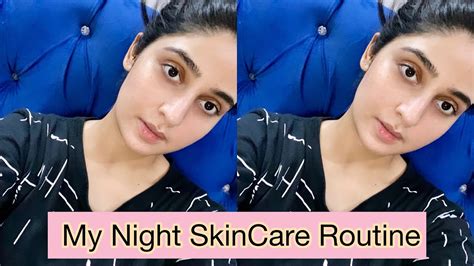 My Night Skin Care Routine Youtube