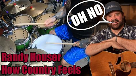 Npdc Noprepdrumcovers No 0 Randy Houser How Country Feels Youtube