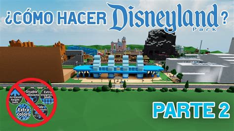 CÓMO HACER EL PARQUE DISNEYLAND CALIFORNIA EN THEME PARK TYCOON 2 PARTE