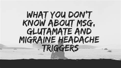 What You Don't Know About MSG, Glutamate and Migraine Headache Triggers | Migraine headaches ...