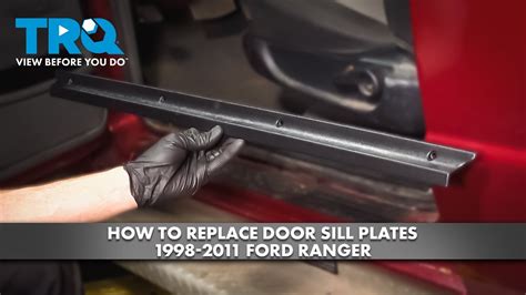 How To Replace Door Sill Plates Ford Ranger Youtube