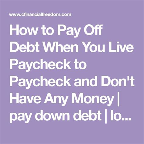 How To Pay Off Debt When You Live Paycheck To Paycheck And Don T Have