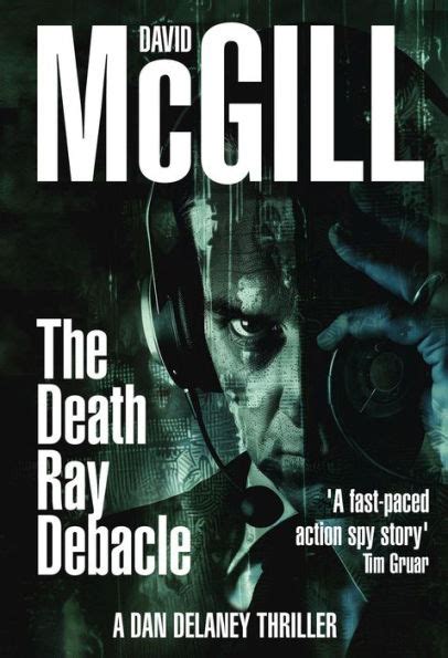 The Death Ray Debacle The Dan Delaney Mysteries 1 By David Mcgill