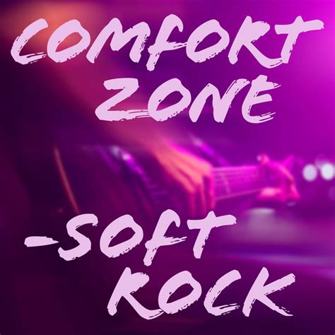 Comfort Zone Soft Rock Compilation By Various Artists Spotify