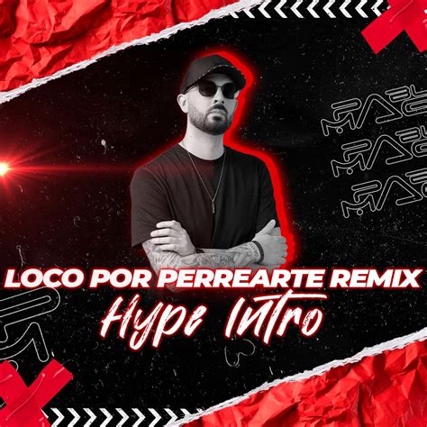 Loco Por Perrearte Remix Pablo Maggio Hype Intro By De La Ghetto