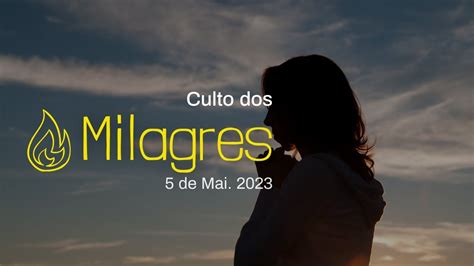 Culto Dos Milagres Ao Vivo Youtube