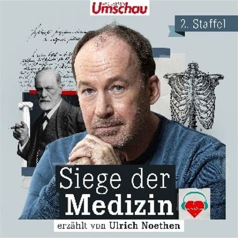 Siege Der Medizin Zweite Podcast Staffel Mit Ulrich Noethen Hören