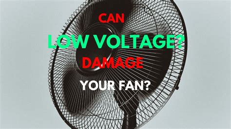 Can Low Voltage Damage Your Fan An Electrical Engineer Answers YouTube