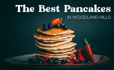 The Best Pancakes in Woodland Hills