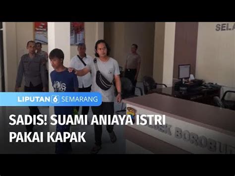 Istri Dianiaya Suami Pakai Kapak Liputan 6 Semarang YouTube