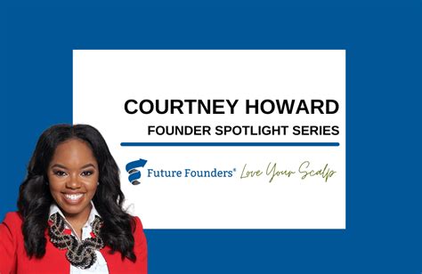 Courtney Howard Speaks Confidence Into Existence Future Founders